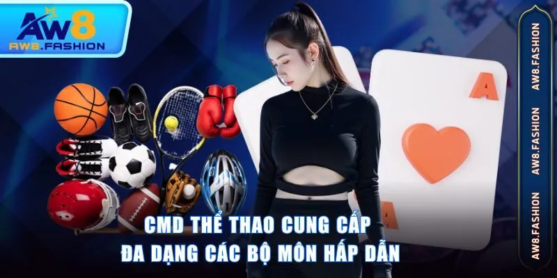 CMD thể thao cung cấp đa dạng các bộ môn hấp dẫn
