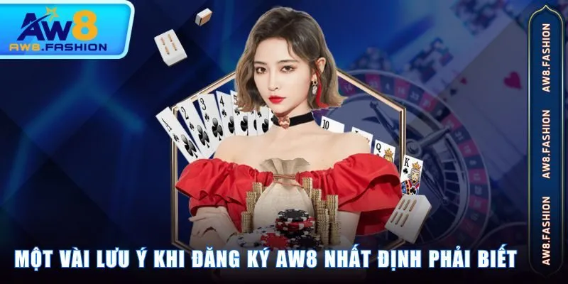 Một vài lưu ý khi đăng ký AW8 nhất định phải biết