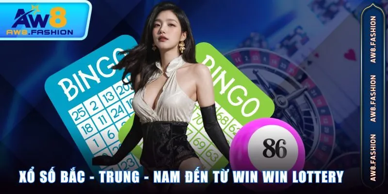Xổ số Bắc - Trung - Nam đến từ Win Win Lottery